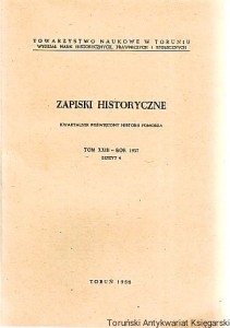 Zapiski Historyczne Tom XXIII Zeszyt 4. Biskup pomorski Wojciech. W sprawie husytyzmu w Ziemi Chełmińskiej w latach 1415-1433.