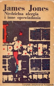 Niedzielna alergia i inne opowiadania / James Jones  