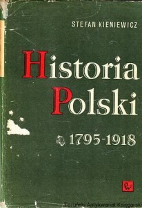 Historia Polski 1795-1918 / Stefan Kieniewicz