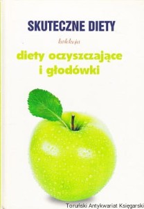 Skuteczne diety : Diety oczyszczające i głodówki / Marta Orłowska 