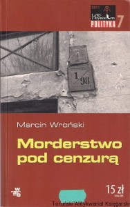 Morderstwo pod cenzurą  / Marcin Wroński
