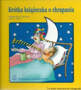 Krótka książeczka o chrapaniu / Małgorzata M. Tafil-Klawe, Jacek J. Klawe