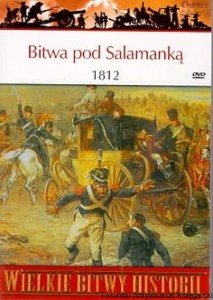 Bitwa pod Salamanką 1812 : Wielki triumf armii Wellingtona + DVD : Ku linii Torres Vedras / Ian Fletcher