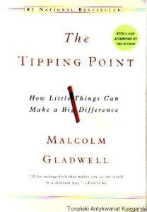 The Tipping Point : How Little Things Can Make a Big Difference / Malcolm Gladwell