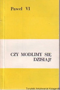 Czy modlimy się dzisiaj? / Paweł IV