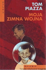 Moja zimna wojna / Tom Piazza