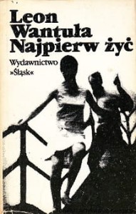 Najpierw żyć / Leon Wantuła 