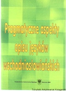 Pragmatyczne aspekty opisu języków wschodniosłowiańskich