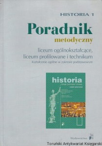 Historia 1 Dzieje państwa i prawa : Poradnik metodyczny liceum ogólnokształcące, liceum profilowe i technikum. Kształcenie ogólne w zakresie podstawowym / Ewa Łączyńska, Maciej Adamczak 