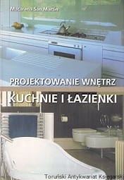 Projektowanie wnętrz kuchnie i łazienki / Macarena San Mario