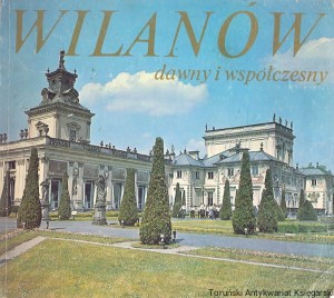 Wilanów dawny i współczesny / Wojciech Fijałkowski  