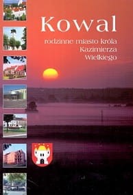 Kowal rodzinne miasto króla Kazimierza Wielkiego / Brak autora 