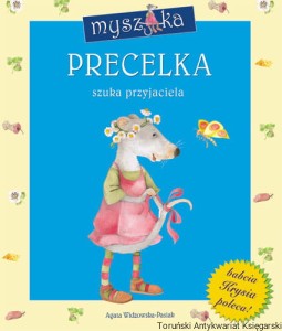 Myszka Precelka szuka przyjaciela / Agata Widzowska-Pasiak