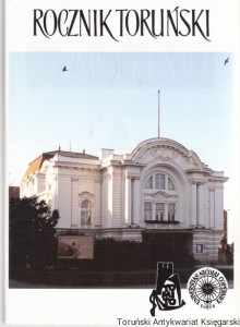 Rocznik Toruński 41 Dziewiętnastowieczna kuchnia Torunia, Codzienność mieszkańców Torunia w latach pierwszej wojny światowej (1914-1918), Kariera zawodowa Ludwika Szymańskiego właściciela Domu Ekspedycyjno-Handlowego w międzywojennym