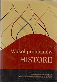 Wokół problemów historii : Studia o kulturze i literaturach wschodniosłowiańskich / Anna Woźniak (red.)