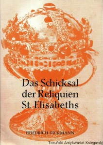 Das Schicksal der Reliquien St. Elizabeths / Friedrich Dickmann