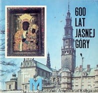 600 lat Jasnej Góry / Wojciech Krysztoforski (oprac.)