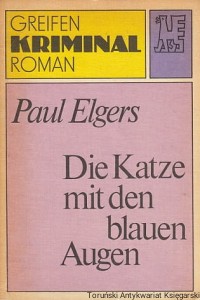 Die Katze mit den blauen Augen : Kriminalroman / Paul Elgers 