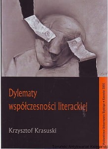 Dylematy współczesności literackiej : Studia i szkice o literaturze polskiej drugiej połowy XX wieku