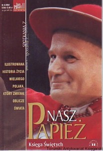 Nasz papież : Historia życia Karola Wojtyły / Paweł Zuchniewicz