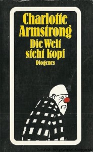 Die Welt steht kopf : Kriminalgeschichten / Charlotte Armstrong