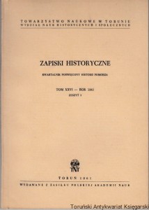 Zapiski Historyczne Tom XXVI Zeszyt 3 Walka o szkołę humanistyczną w Prusach Królewskich w dobie Odrodzenia, Mazurski Przyjaciel Ludu-organ Zjednoczenia Mazurskiego (1923-1928), Zachodnioniemiecka seria "Zeszytów Elbląskich", 