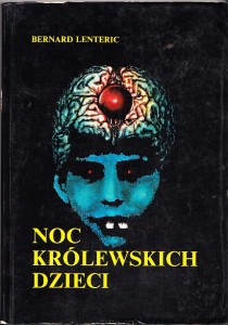Noc królewskich dzieci / Bernard Lenteric