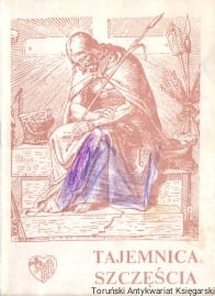 Tajemnica szczęścia / Ks. Walerian Moroz CSMA (oprac.)