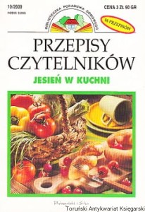 Przepisy czytelników : Jesień w kuchni / Maria Grzymska, Janina Nicewicz-Kosińska (oprac.)