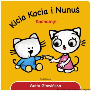 Kicia Kocia i Nunuś. Kochamy! / Anita Głowińska