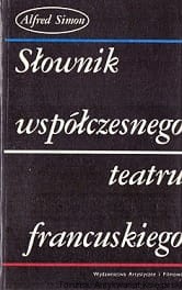 Słownik współczesnego teatru francuskiego / Alfred Simon 
