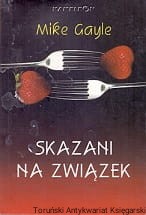 Skazani na związek / Mike Gayle 
