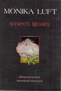 Śmiech iguany / Monika Luft