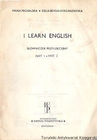 I learn English : Słowniczek przylekcyjny Part 1-Part 2 / Maria Michalska, Celia Beven-Oyrzanowska 