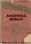 Anatomia roślin : Podręcznik dla studentów szkół wyższych / Edmund Malinowski 
