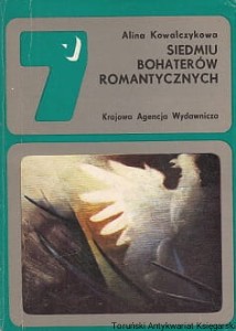 Siedmiu bohaterów romantycznych / Alina Kowalczykowa 