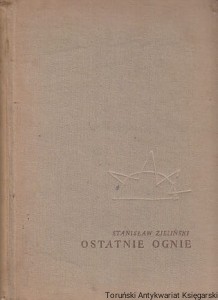 Ostatnie ognie / Stanisław Zieliński