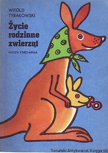 Życie rodzinne zwierząt / Witold Tyrakowski
