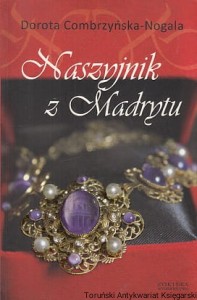 Naszyjnik z Madrytu / Dorota Combrzyńska Nogala