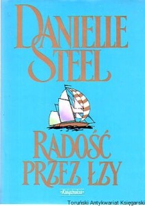 Radość przez łzy / Danielle Steel