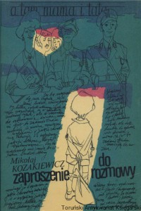 Zaproszenie do rozmowy - o seksie, o konfliktach, o dojrzewaniu, o takcie, o partnerstwie, o katastrofach wychowawczych / Mikołaj Kozakiewicz