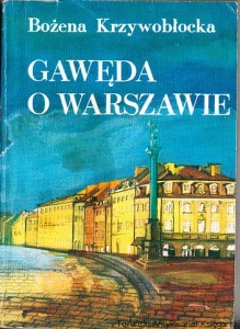 Gawęda o Warszawie / Bożena Krzywobłocka