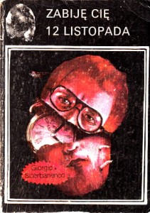 Zabiję Cię 12 listopada / Giorgio Scerbanenco