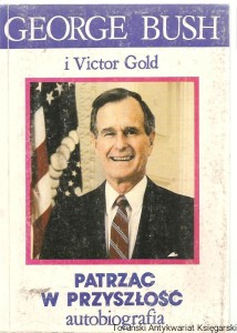 Patrząc w przyszłość / George Bush i Victor Gold