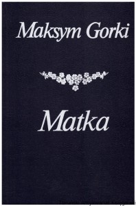 Matka / Maksym Gorki