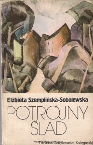 Potrójny ślad /  Elżbieta Szemplińska-Sobolewska