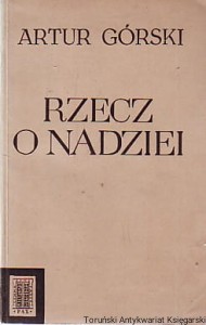 Rzecz o nadziei / Artur Górski