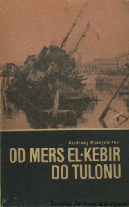 Od Mers El-Kebir do Tulonu / Andrzej Perepeczko