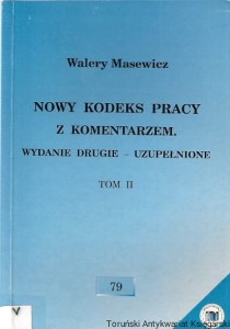 Nowy kodeks pracy z komentarzem (tom II) / Walery Masewicz 