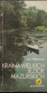 Kraina wielkich jezior mazurskich : Przewodnik / Jan Bałdowski